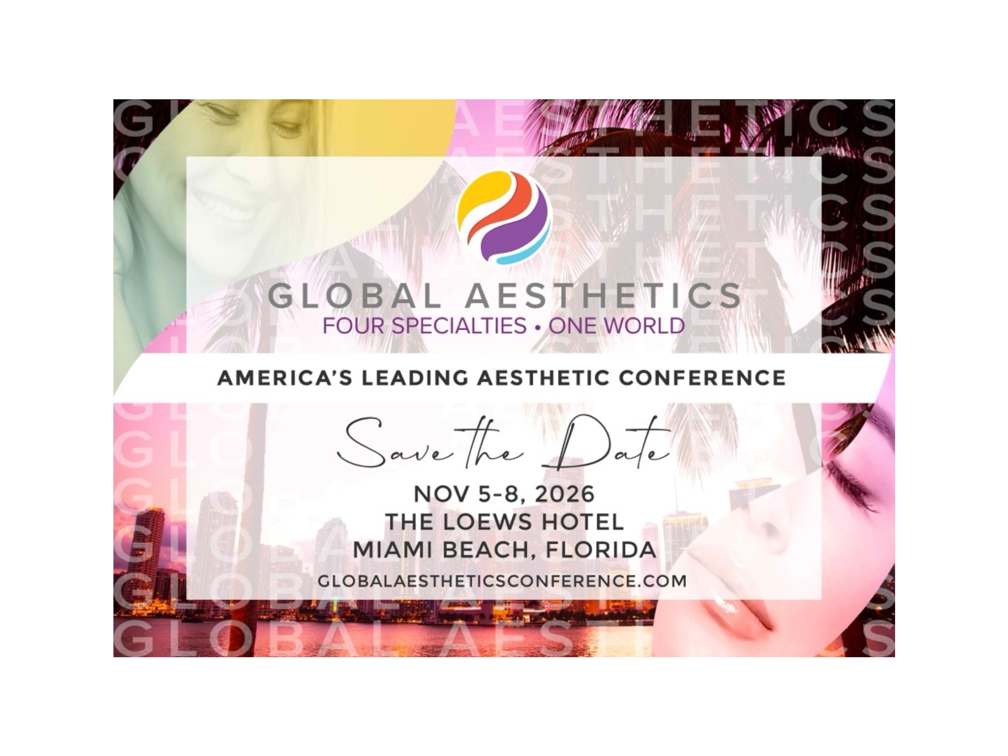 Global Aesthetics Conference 2026, Nov 5-8, Loews Hotel, Miami Beach. Save the date.